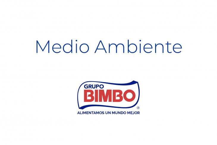 Grupo Bimbo, compromiso para la preservación de nuestro Medio Ambiente